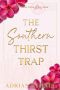 [Southern Gods 03] • The Southern Thirst Trap